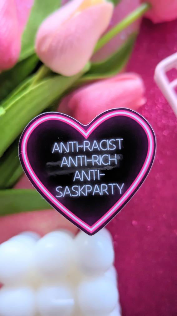 Anti-Racist, Anti-Rich, Anti-Sask Party Sticker