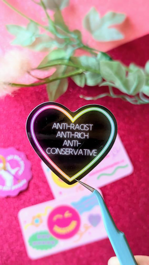 Anti-Racist, Anti-Rich, Anti-Conservative Sticker