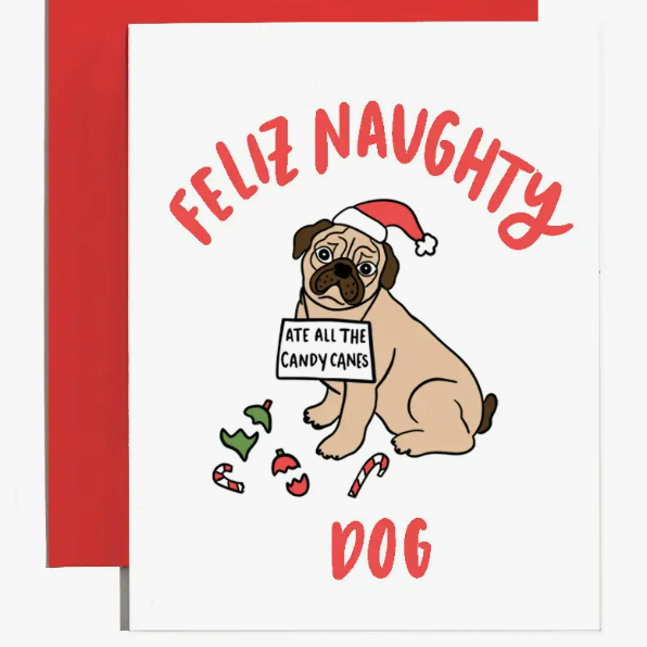 Feliz Naughty Dog Card