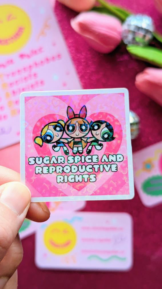 Sugar, Spice, and Reproductive Rights Heart Holographic Sticker
