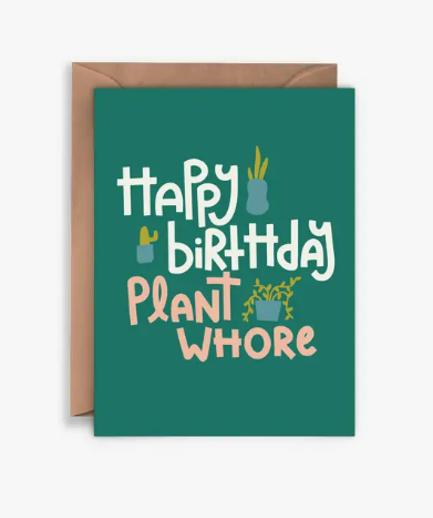 Happy Birthday Plant Whore Card